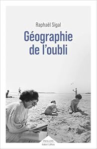RENCONTRE avec Raphaël Sigal pour Géographie de l'oubli