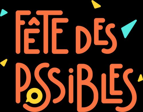 FETE DES POSSIBLES